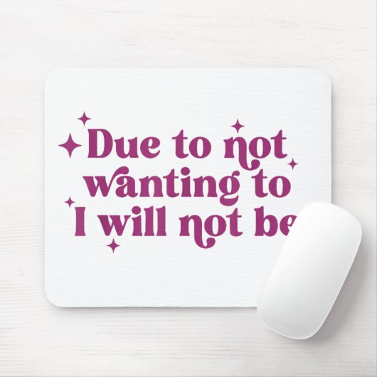 Weil ich nicht Gewollt werde, werde ich nicht lust Mousepad (Mit Mouse)