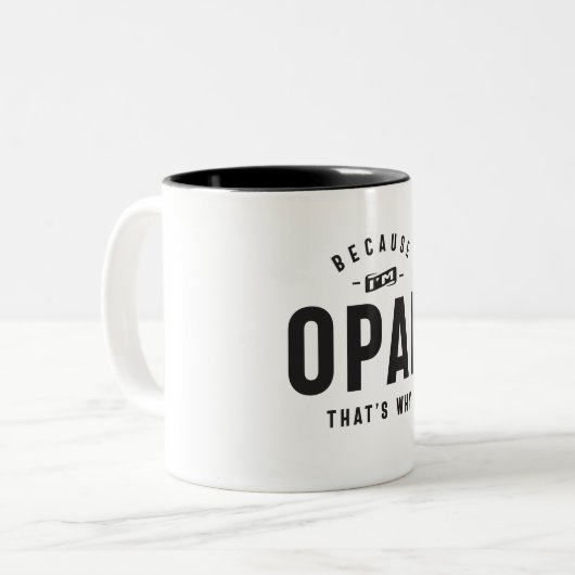 Weil ich Opal bin, deshalb ist Personalisierter Na Zweifarbige Tasse (Vorderseite Links)