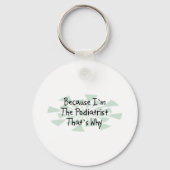 Weil ich Podiatrist bin Schlüsselanhänger (Vorderseite)