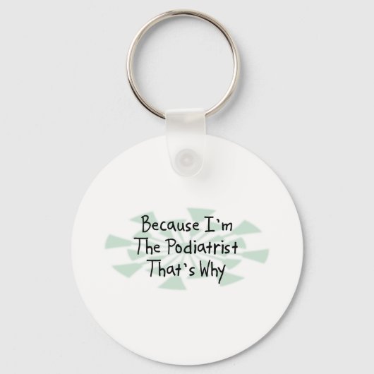 Weil ich Podiatrist bin Schlüsselanhänger (Vorderseite)