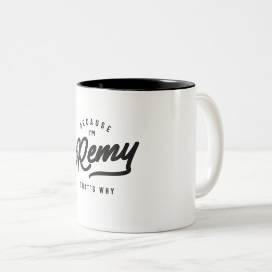 Weil ich Remy bin, deshalb ist Personalisierter Na Zweifarbige Tasse (VorderseiteRechts)