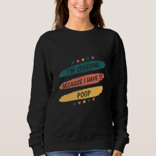 Weil ich sarkastisch nüchtern Gekackt habe Sweatshirt