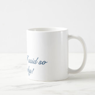 Weil ich so Kaffee-Tasse sagte Kaffeetasse