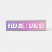 Weil ich so lustiges Schreibtisch-Zeichen sagte Schreibtischnamensplakette (Vorderseite )