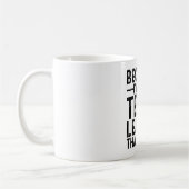Weil ich Teamleiter bin, ist das der Grund Kaffeetasse (Links)