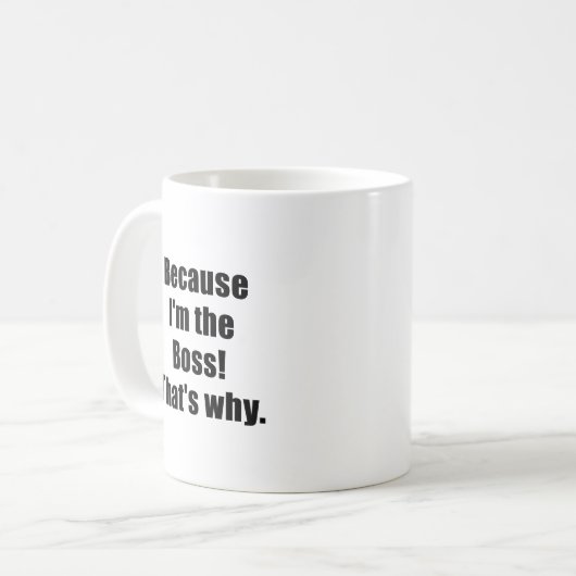 Weil Im der Chef deshalb Kaffeetasse (Vorderseite Links)