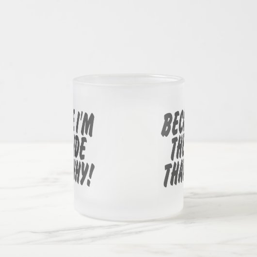 Weil Im die Braut deshalb Mattglastasse (Mittel)