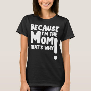weil im die Mutter das ist warum T-Shirt
