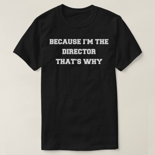 WEIL IM DIREKTOR T-Shirt (Design vorne)