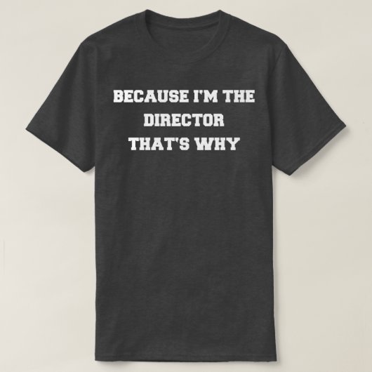 WEIL IM DIREKTOR T-Shirt (Design vorne)
