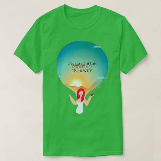 Weil Ix27m der Rotkopf, dass x27s warum T-Shirt (Design vorne)