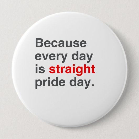 Weil jeder Tag gerade ist, Pride Tag - Button (Vorderseite)