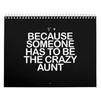 Weil jemand verrückt sein muss Tante Geschenk für Kalender