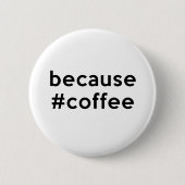 Weil Kaffee Button (Vorderseite)