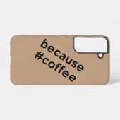 Weil Kaffee Samsung Galaxy Hülle (Rückseite (Horizontal))