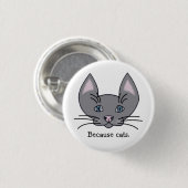 Weil Katzen. Knopf Button (Vorne & Hinten)