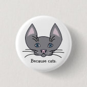 Weil Katzen. Knopf Button (Vorderseite)