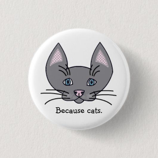 Weil Katzen. Knopf Button (Vorderseite)
