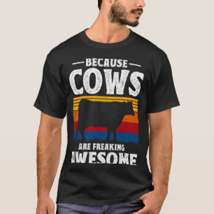 Weil Kühe unglaublich großartig sind Kuhliebhaber T-Shirt
