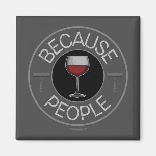 Weil Leute (Wein) Magnet