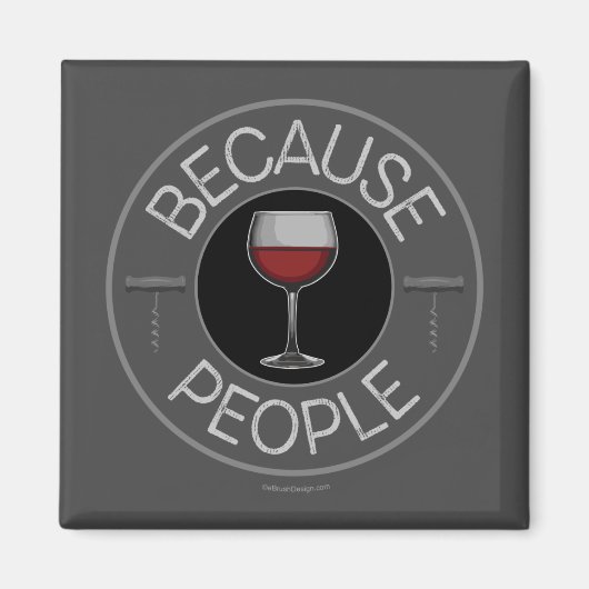 Weil Leute (Wein) Magnet (Vorne)