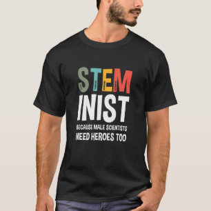 Weil männliche Wissenschaftler Helden zu Weisenwis T-Shirt