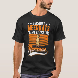 Weil Meerkats Phantastisches Fleisch erfrieren T-Shirt