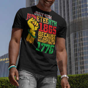 Weil meine Vorfahren im 4. Juli 1776 nicht frei wa T-Shirt