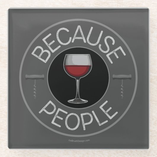 Weil Menschen (Wein) Glass-Untersetzer Glasuntersetzer (Vorderseite)