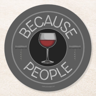 Weil Menschen (Wein) Runder Pappuntersetzer