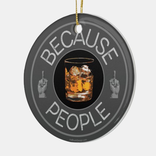 Weil Menschen (Whiskey) Keramik Ornament (Links)
