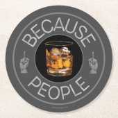 Weil Menschen (Whiskey) Round Paper Untersetzer (Vorderseite)