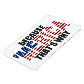 Weil "MERICA das ist, warum Premium Flexi Magnet (Linke Seite)