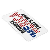 Weil "MERICA das ist, warum Premium Flexi Magnet (Rechte Seite)