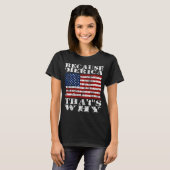 Weil 'MERICA, das warum beunruhigtes T-Shirt (Vorne ganz)