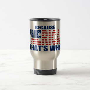 WEIL MERICA, DAS WARUM US-Flaggen-Kaffee-Tasse IST Reisebecher