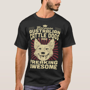 Weil Mini Australian Cattle Dogs total abgefahren T-Shirt
