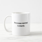 Weil Normal Dumb Tasse ist (Links)