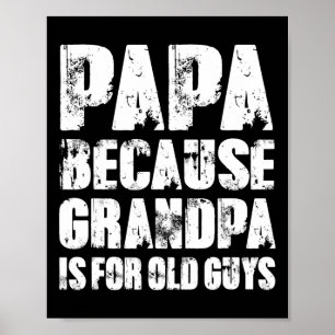 Weil Opa für alte Kerle ist Lustiger Vater Vaterta Poster
