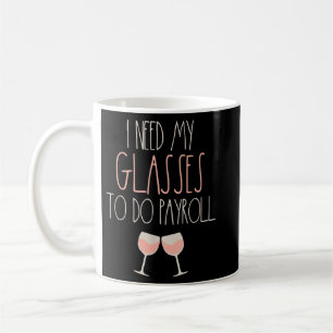 Weil Payroll Wine Glasses Funny HR Payroll Spez Kaffeetasse