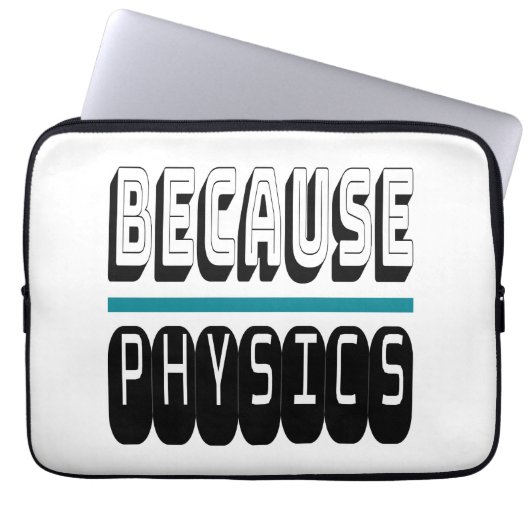 Weil PHYSICS Science Geek Nerd Funny Sarcastic. Laptopschutzhülle (Vorderseite)