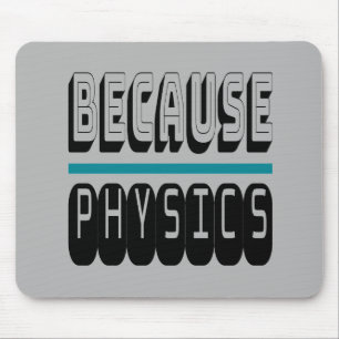 Weil PHYSICS Science Geek Nerd Funny Sarcastic. Mousepad
