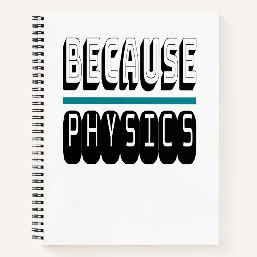 Weil PHYSICS Science Geek Nerd Funny Sarcastic. Notizblock (Vorderseite)