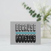 Weil PHYSICS Science Geek Nerd Funny Sarcastic. Postkarte (Stehend Vorderseite)