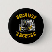 Weil Racececar Funny Gabelstapler Treiber Gif Button (Vorderseite)