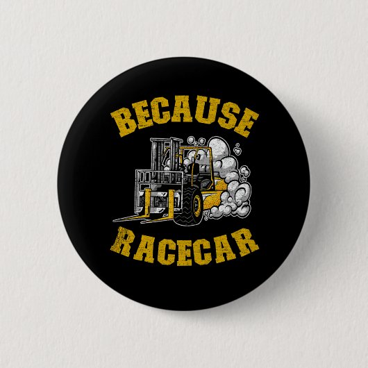 Weil Racececar Funny Gabelstapler Treiber Gif Button (Vorderseite)