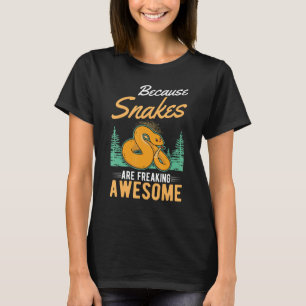 Weil Schlangen total verrückt awesome sind Snake 1 T-Shirt