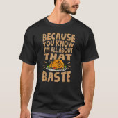 Weil Sie wissen, dass ich alles über diese Baste T T-Shirt (Vorderseite)