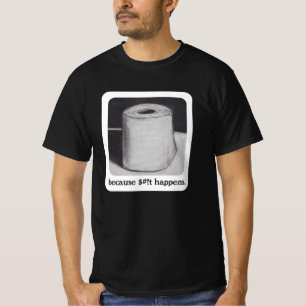 weil $#!t passiert T-Shirt