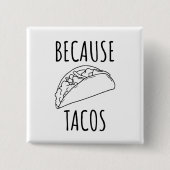 Weil Tacos Button (Vorderseite)